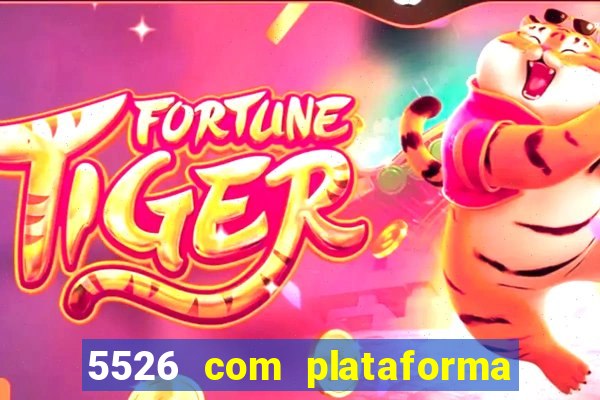 5526 com plataforma de jogos